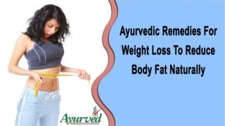 Ayurvedic Remedies For Weight Loss To Reduce Body Fat Naturally