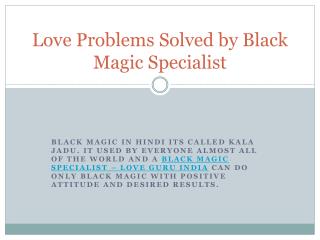 Love Problems Solved by Black Magic Specialist