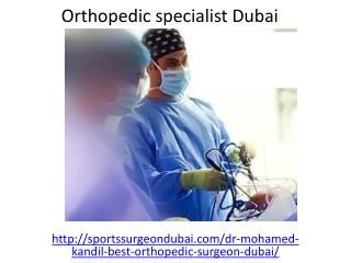 Who is the Orthopedic specialist in Dubai