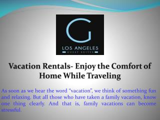 Vacation Rentals- Enjoy the Comfort of Home While Traveling