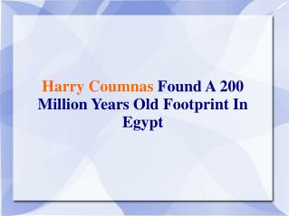 Harry Coumnas Found A 200 Million Years Old Footprint In Egypt