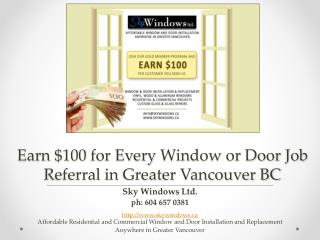 Earn $100 for Every Window or Door Job Referral in Greater Vancouver BC