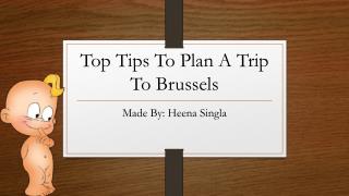 Top Tips To Plan A Trip To Brussels