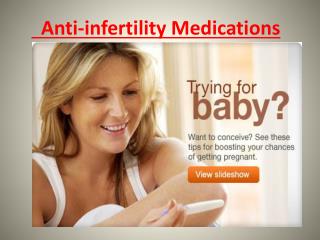 No More Infertility Hurdles With Anti-Infertility Drugs