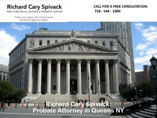 Richard Cary Spivack: Probate Attorney in Queens NY