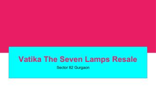 Vatika The Seven Lamps Resale