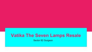 Vatika The Seven Lamps Resale