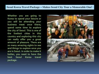 Seoul Korea Travel Package – Makes Seoul City Tour a Memorable One!