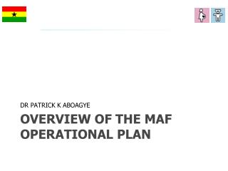 OVERVIEW OF THE MAF OPERATIONAL PLAN