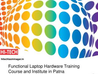 Functional Laptop Hardware Training Course and Institute in Patna