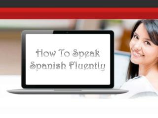 How To Speak Spanish Fluently Online