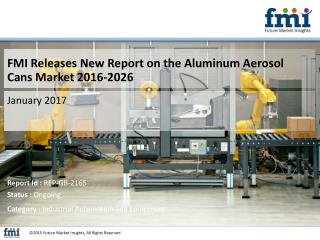 Aluminum Aerosol Cans Market Industry Analysis, Trend and Growth, 2016-2026