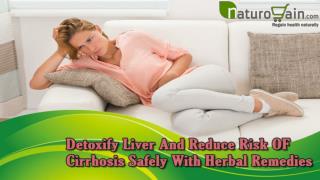 Detoxify Liver And Reduce Risk OF Cirrhosis Safely With Herbal Remedies