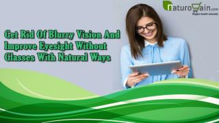 Get Rid Of Blurry Vision And Improve Eyesight Without Glasses With Natural Ways