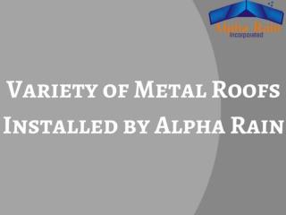 Metal Roof Varieties Installed by Alpha Rain in Virginia