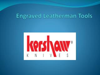 Engraved Leatherman Tools