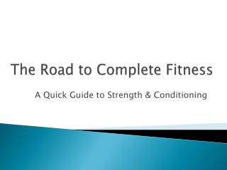 The Road to Complete Fitness