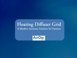 Floating Diffusion Grid- A Modern Aeration Solution for Farmers-AirOxiTube