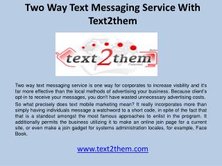 Two way text messaging service with text2them
