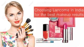 Choosing Lancome in India for the best makeup results