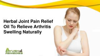 Herbal Joint Pain Relief Oil To Relieve Arthritis Swelling Naturally