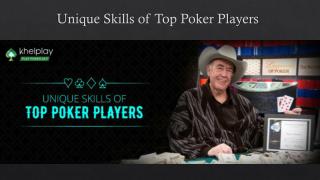 Unique Skills of Top Poker Players