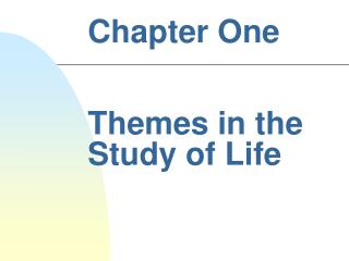Chapter One Themes in the Study of Life