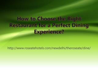 How to Choose the Right Restaurant for a Perfect Dining Experience?