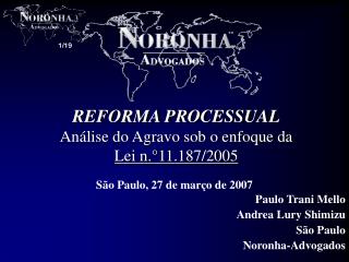 REFORMA PROCESSUAL Análise do Agravo sob o enfoque da Lei n.°11.187/2005