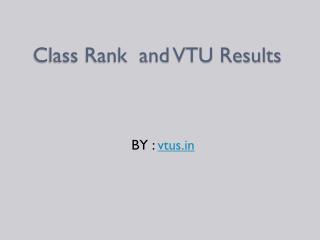 Class Rank and VTU Results