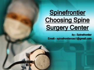 Spinefrontier Choosing Spine Surgery Center