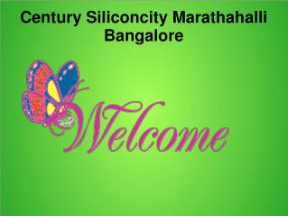 Century Siliconcity Marathahalli Bangalore Call@9739976422