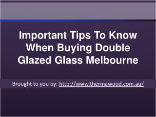Important Tips To Know When Buying Double Glazed Glass Melbourne