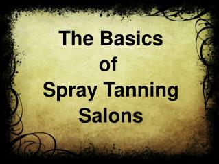 Look Gorgeous With Spray Tanning At Salon