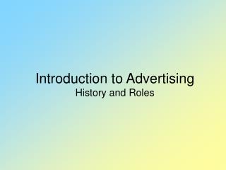 Introduction to Advertising History and Roles