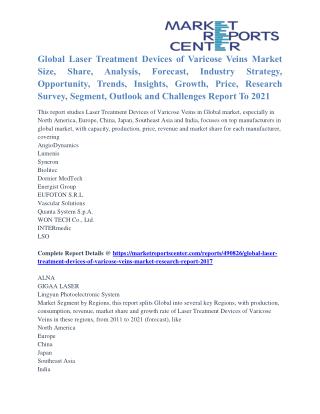Laser Treatment Devices of Varicose Veins Market Share, Size, Emerging Trends and Global Industry Analysis To 2021