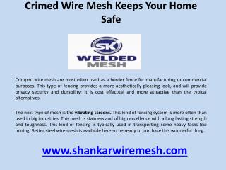 Crimed wire mesh keeps your home safe