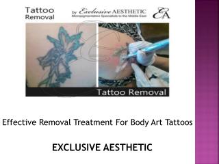 Effective Removal Treatment of body art tattoos
