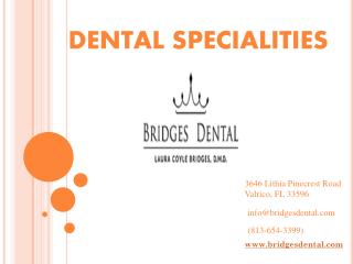 Dental Specialties with Brandon Dentist – Bridges Dental