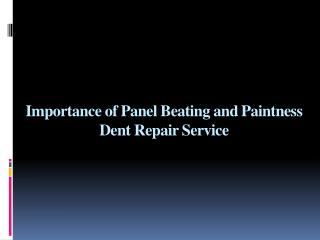 Importance of Panel Beating and Paintness Dent Repair Service