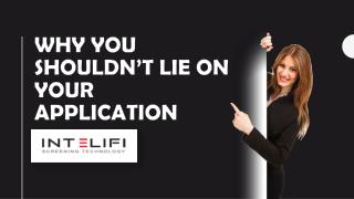 WHY YOU SHOULDN’T LIE ON YOUR APPLICATION