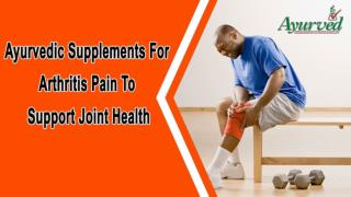 Ayurvedic Supplements For Arthritis Pain To Support Joint Health