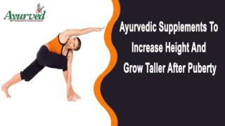 Ayurvedic Supplements To Increase Height And Grow Taller After Puberty