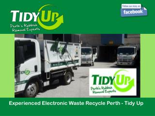 Experienced Electronic Waste Recycle Perth - Tidy Up