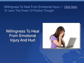 Willingness To Heal From Emotional Injury And Hurt