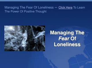 Managing The Fear Of Loneliness