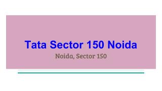 Tata Sector 150 Noida