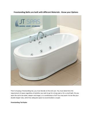 Freestanding Baths are built with different Materials