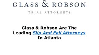Glass & Robson Are The Leading Slip And Fall Attorneys In Atlanta