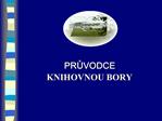 PRUVODCE KNIHOVNOU BORY